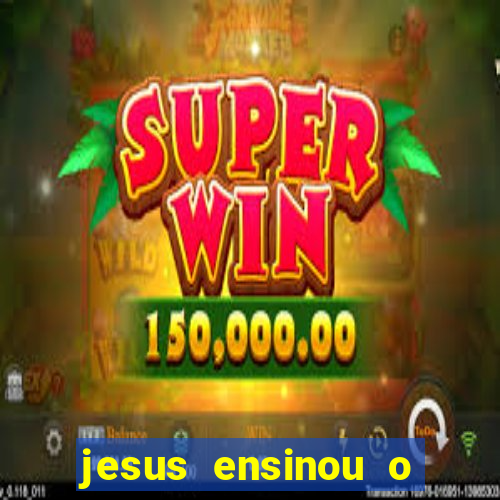 jesus ensinou o segredo da prosperidade